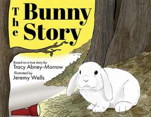 The Bunny Story de Tracy Abney-Morrow