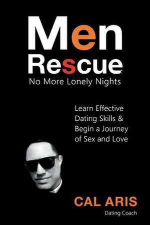 Men Rescue: No More Lonely Nights de Cal Aris