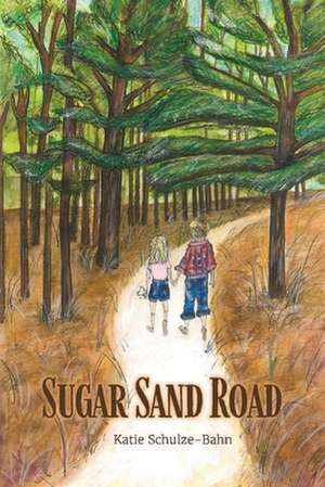 Sugar Sand Road de Katie Schulze-Bahn