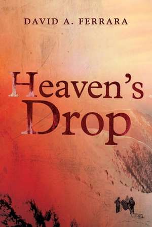 Heaven's Drop de A. Ferrara