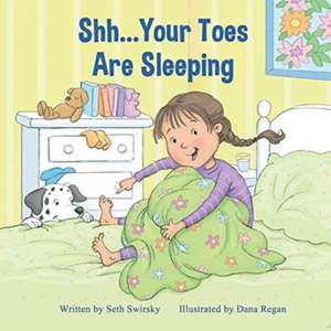 Shh...Your Toes Are Sleeping de Seth Swirsky