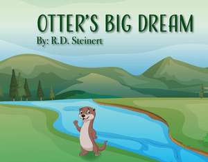 Otter's Big Dream de R. D. Steinert