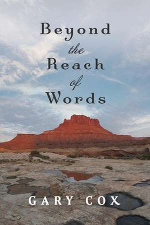 Beyond the Reach of Words de Gary Cox