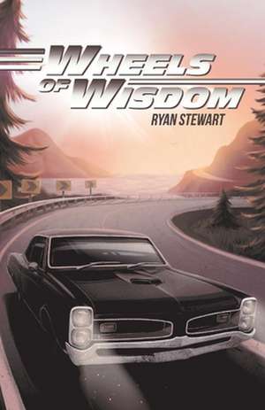 Wheels of Wisdom de Ryan Stewart