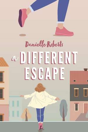 A Different Escape de Danielle Roberts