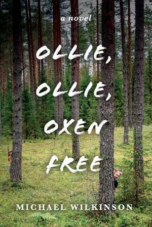 Ollie, Ollie, Oxen Free de Michael Wilkinson