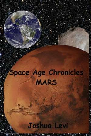 Space Age Chronicles: Mars de Joshua Levi