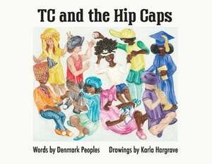 TC and the Hip Caps de Denmark Peoples