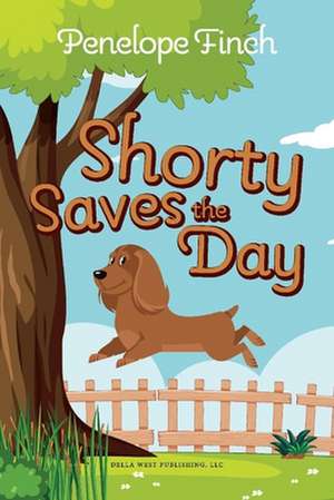 Shorty Saves the Day de Penelope Finch