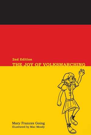 The Joy Of Volksmarching, 2nd Edition de Mary Frances Going