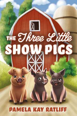 The Three Little Show Pigs de Pamela Kay Ratliff