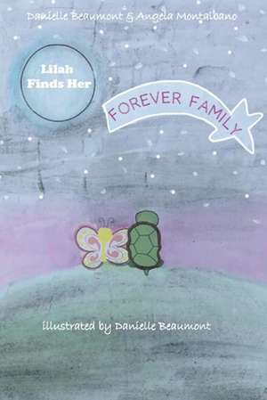 Lilah Finds Her Forever Family de Danielle Beaumont