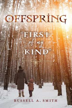 Offspring: "first of my kind" de Russell A. Smith