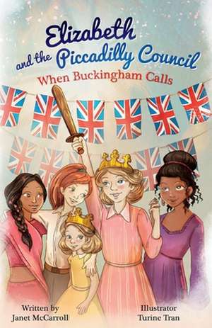 Elizabeth and the Piccadilly Council: When Buckingham Calls de Janet McCarroll