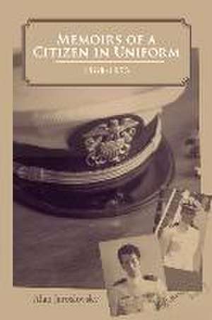 Memoirs of a Citizen in Uniform: 1968 - 1973 de Alan Jaroslovsky