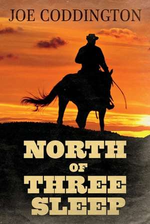 North of Three Sleep de Joe Coddington