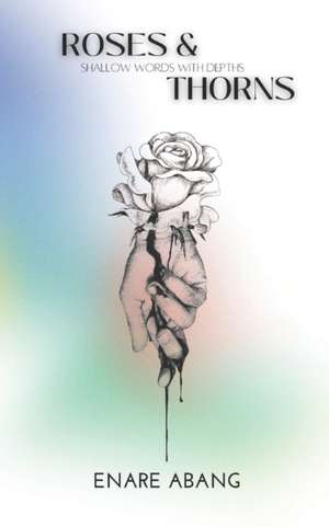 Abang, E: ROSES & THORNS