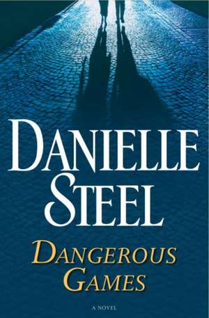 Dangerous Games de Danielle Steel