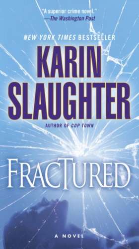 Fractured de Karin Slaughter