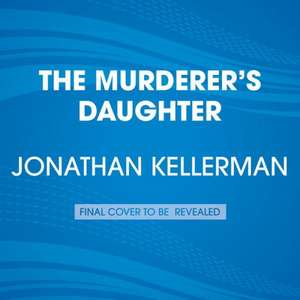 The Murderer's Daughter de Jonathan Kellerman