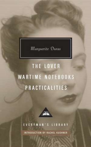 The Lover, Wartime Notebooks, Practicalities de Marguerite Duras