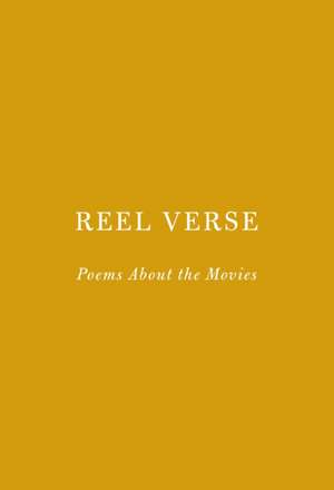 Reel Verse: Poems about the Movies de Michael Waters