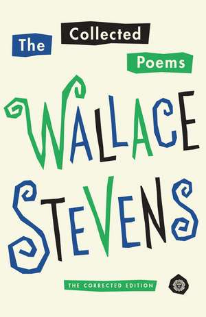 The Collected Poems: The Corrected Edition de Wallace Stevens