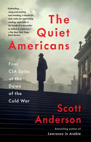 The Quiet Americans de Scott Anderson