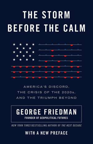 The Storm Before the Calm de George Friedman