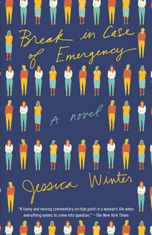 Break in Case of Emergency de Jessica Winter