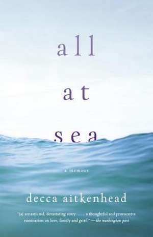 All at Sea de Decca Aitkenhead