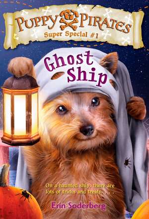 Puppy Pirates Super Special #1: Ghost Ship de Erin Soderberg