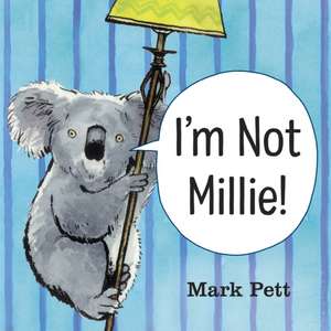 I'm Not Millie! de Mark Pett