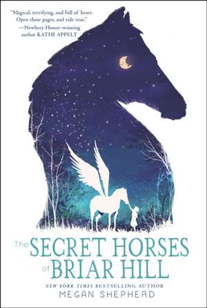 The Secret Horses of Briar Hill de Megan Shepherd