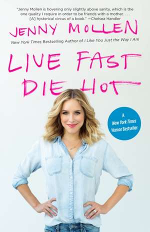 Live Fast Die Hot de Jenny Mollen