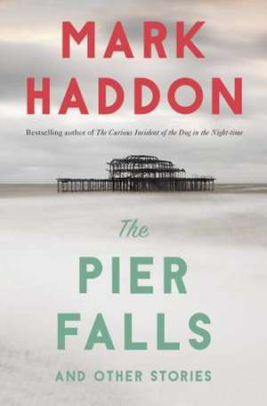 The Pier Falls de Mark Haddon