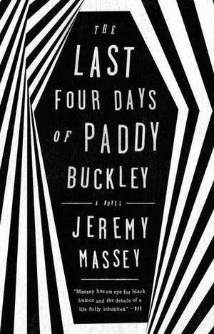 The Last Four Days of Paddy Buckley de Jeremy Massey