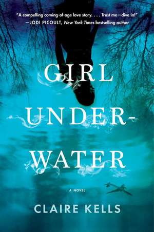 Girl Underwater: A Novel de Claire Kells