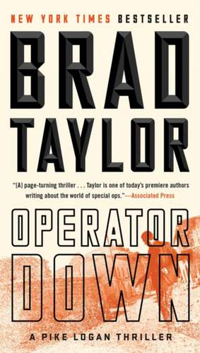 Operator Down: A Pike Logan Thriller de Brad Taylor