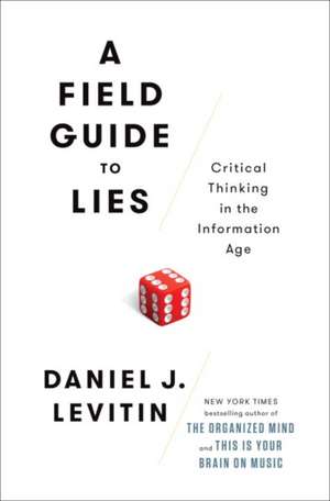 A Field Guide to Lies de Daniel J. Levitin