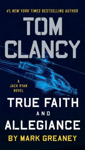 Tom Clancy True Faith and Allegiance de Mark Greaney