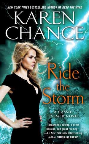 Ride the Storm: A Cassie Palmer Novel de Karen Chance