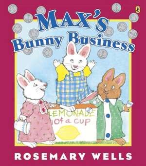 Max's Bunny Business de Rosemary Wells