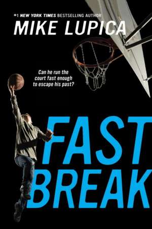 Fast Break de Mike Lupica