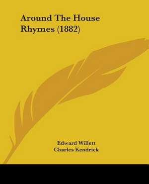 Around The House Rhymes (1882) de Edward Willett