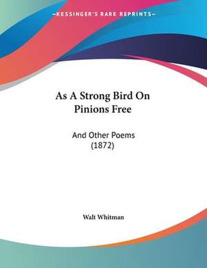 As A Strong Bird On Pinions Free de Walt Whitman