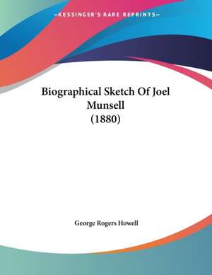 Biographical Sketch Of Joel Munsell (1880) de George Rogers Howell