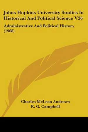 Johns Hopkins University Studies In Historical And Political Science V26 de Charles Mclean Andrews