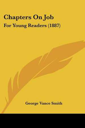 Chapters On Job de George Vance Smith