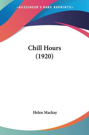 Chill Hours (1920) de Helen Mackay